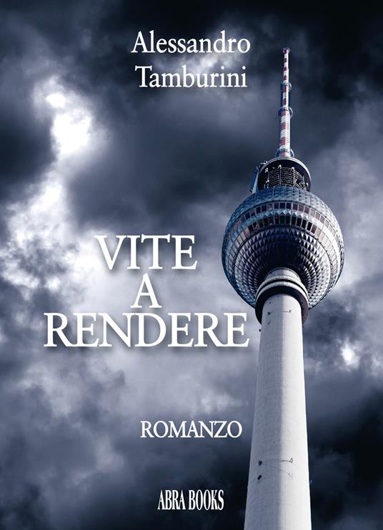 Vite a rendere - Alessandro Tamburini - copertina