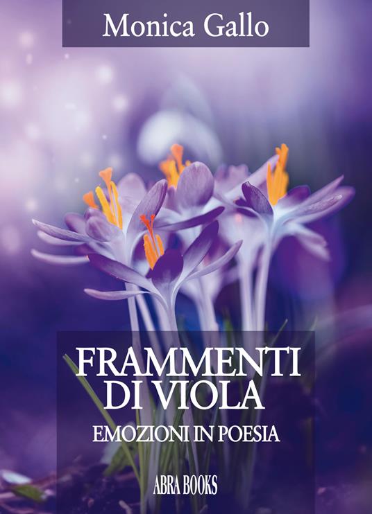 Frammenti di viola. Emozioni in poesia - Monica Gallo - copertina