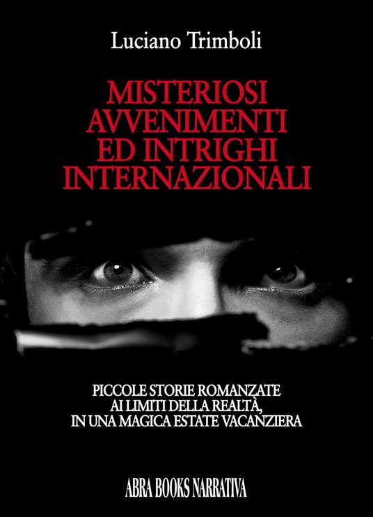 Misteriosi avvenimenti ed intrighi... - Luciano Trimboli, - copertina