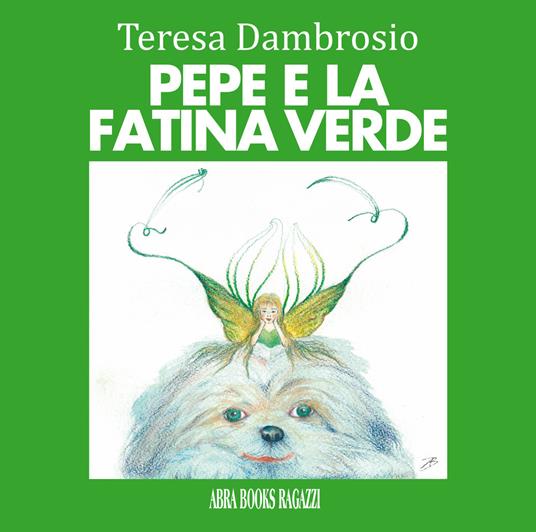 Pepe e la fatina verde - Teresa Dambrosio, - copertina