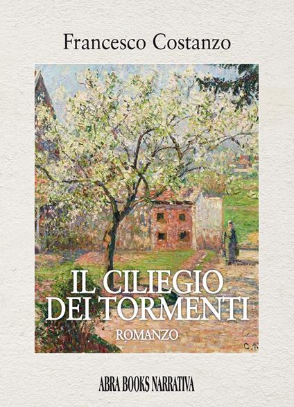 Il ciliegio dei tormenti - Francesco Costanzo - copertina
