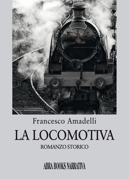 La locomotiva - Francesco Amadelli - copertina