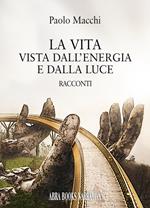 La vita vista dall’energia e dalla luce