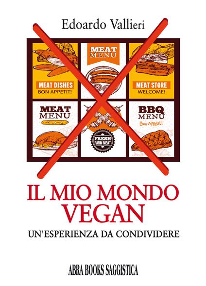 Il mio mondo vegan. Un'esperienza da condividere - Edoardo Vallieri - copertina
