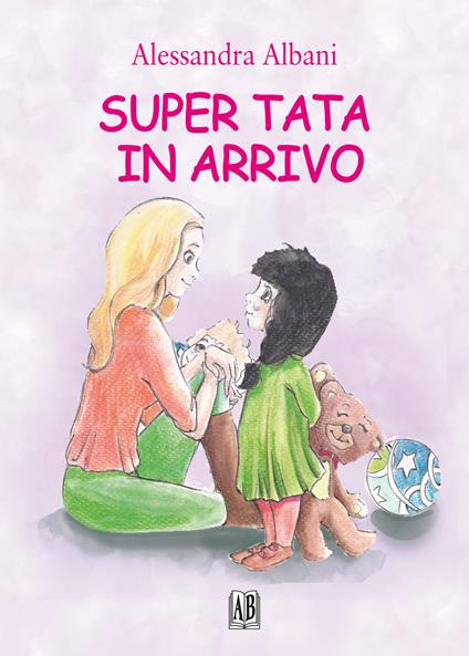 Super tata in arrivo - Alessandra Albani - copertina
