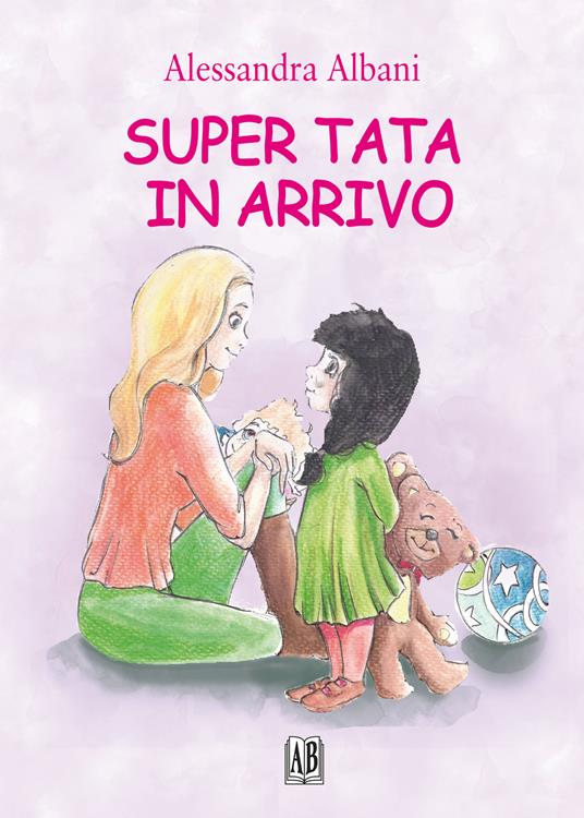 Super tata in arrivo - Alessandra Albani - copertina