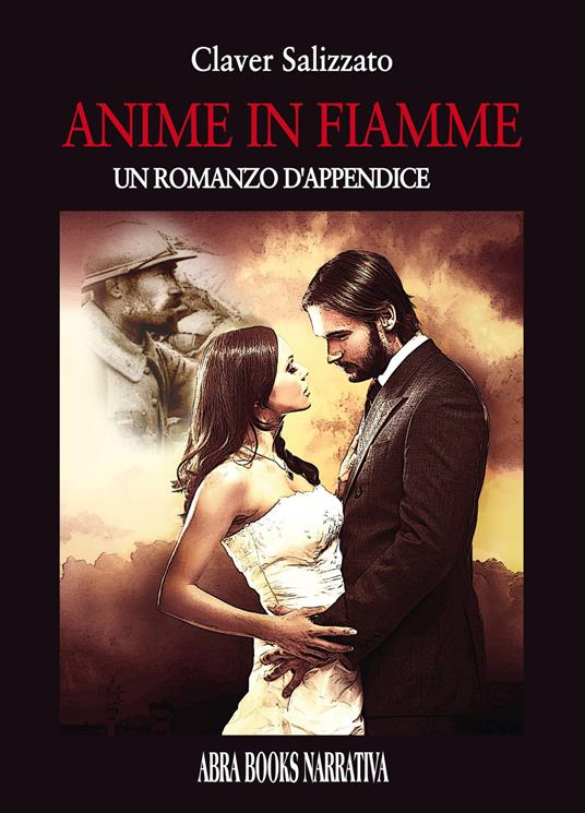 Anime in fiamme. Un romanzo d'appendice - Claver Salizzato - copertina