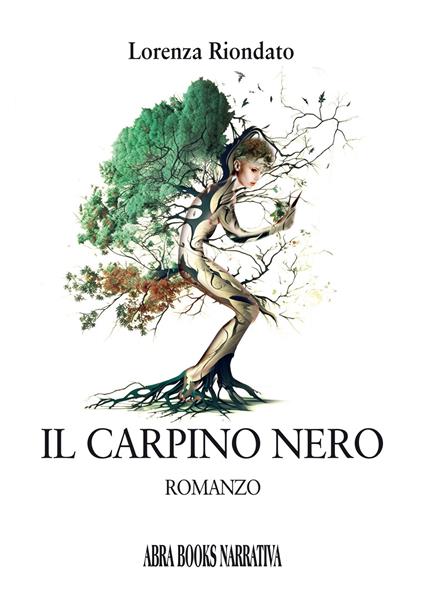 Il carpino nero - Lorenza Riondato - copertina