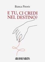 E tu, ci credi nel destino?