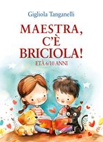 Maestra, c'è Briciola! Ediz. a colori