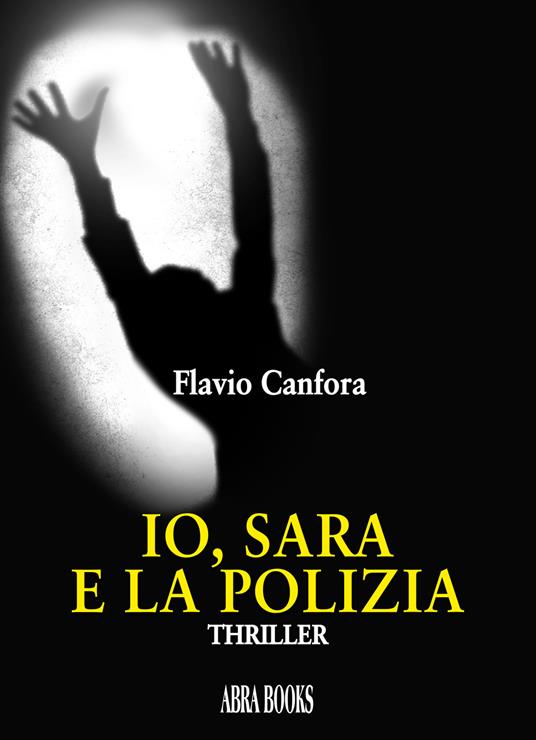 Io, Sara e la polizia - Flavio Canfora - copertina