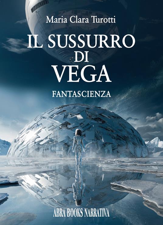 Il sussurro di Vega - Maria Clara Turotti - copertina