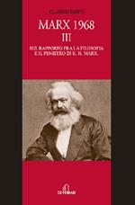 Marx 1968. Vol. 3: Sul rapporto fra la filosofia e il pensiero di K. H. Marx.