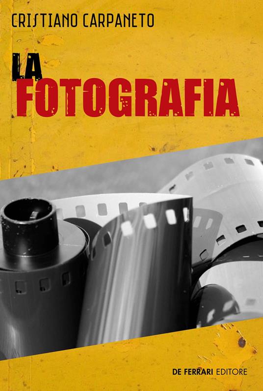 La fotografia - Cristiano Carpaneto - copertina