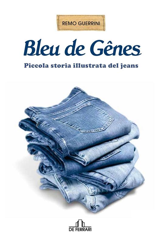 Bleu de Genes. Piccola storia illustrata del jeans - Remo Guerrini - copertina
