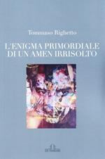 L' enigma primordiale di un amen irrisolto