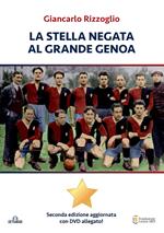 La stella negata al grande Genoa. Con DVD-ROM