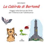 La Cabìrda di Bertomê. Viaggio nella Genova dei diritti per l'infanzia e per l'adolescenza