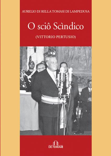 O sciô scìndico (Vittorio Pertusio) - Aurelio Di Rella Tomasi di Lampedusa - copertina