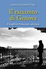 Il racconto di Genova. Il docufilm di Primocanale e altre storie