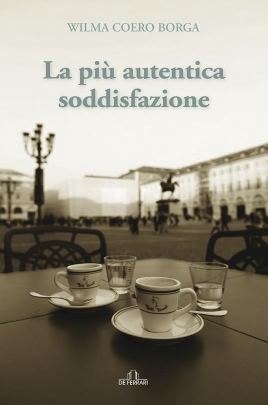 La più autentica soddisfazione - Wilma Coero Borga - copertina