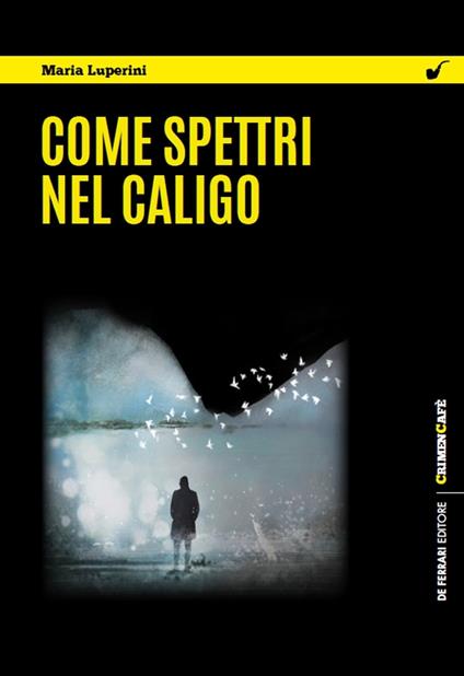 Come spettri nel caligo - Maria Luperini - copertina