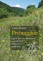 Prebuggiùn. Guida alle erbe spontanee commestibili della nostra tradizione