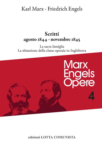 Opere complete. Vol. 4: Scritti agosto 1844-novembre 1845 - Karl Marx,Friedrich Engels - copertina