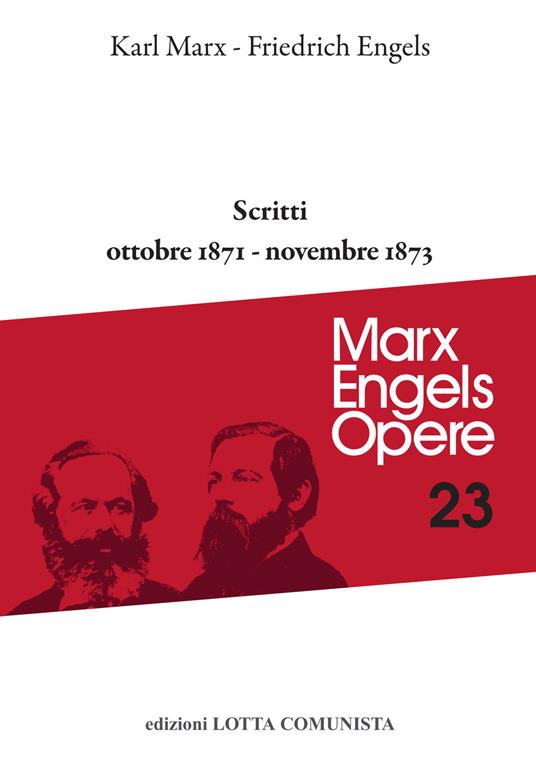 Opere complete. Vol. 23: Scritti ottobre 1871-novembre 1873. - Karl Marx,Friedrich Engels - copertina