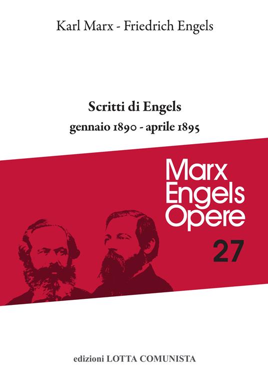 Opere complete. Vol. 27: Scritti di Engels. Gennaio 1890-aprile 1895. - Karl Marx,Friedrich Engels - copertina