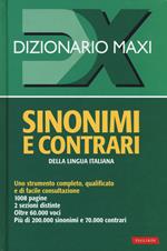 Dizionario maxi. Sinonimi e contrari della lingua italiana. Nuova ediz.