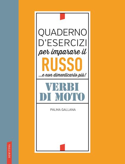 Quaderno d'esercizi per imparare il russo. Verbi di moto - Palma Gallana - copertina