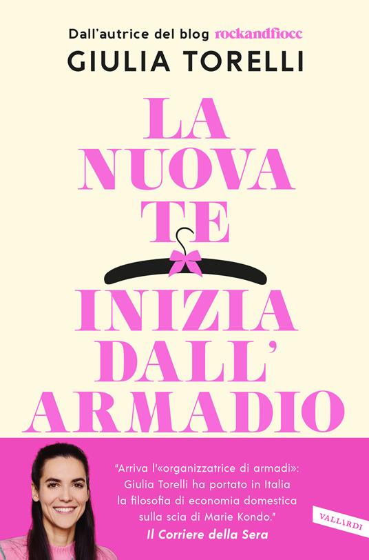 La nuova te inizia dall'armadio. Liberati dal superfluo, riordina il guardaroba, trova il tuo stile con il metodo RockandFiocc - Giulia Torelli - copertina