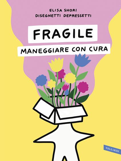 Fragile. Maneggiare con cura - Elisa Shori Disegnetti Depressetti - copertina