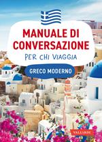 Greco moderno. Manuale di conversazione per chi viaggia