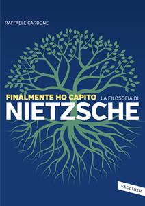 Libro Finalmente ho capito la filosofia di Nietzsche Raffaele Cardone