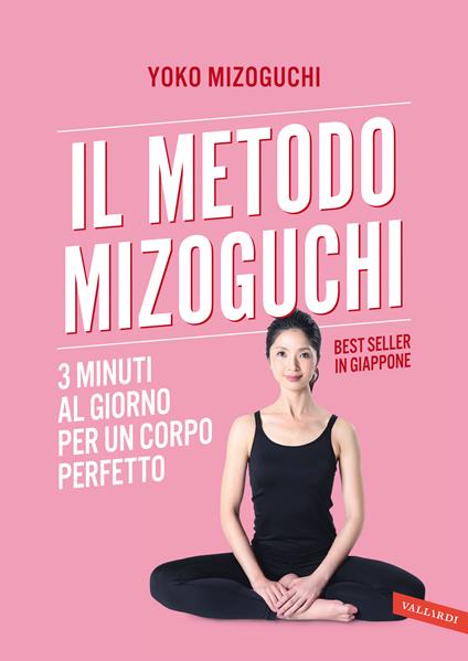 Il metodo Mizoguchi. 3 minuti al giorno per un corpo perfetto - Yoko Mizoguchi - copertina