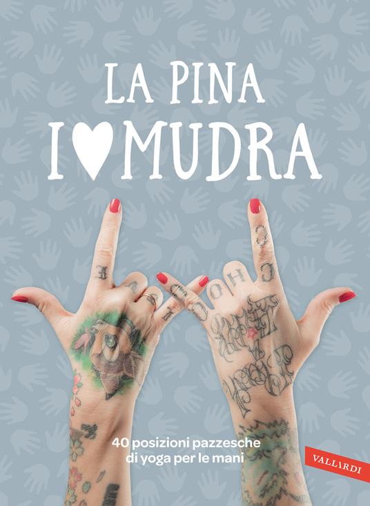 I love Mudra. 40 posizioni pazzesche di yoga per le mani - La Pina - ebook