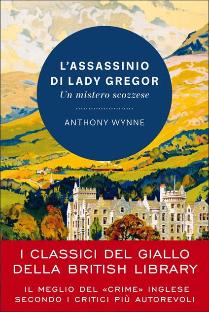 L' assassinio di lady Gregor. Un mistero scozzese - Anthony Wynne,Gioia Sartori - ebook