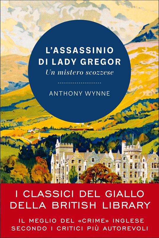 L' assassinio di lady Gregor. Un mistero scozzese - Anthony Wynne,Gioia Sartori - ebook