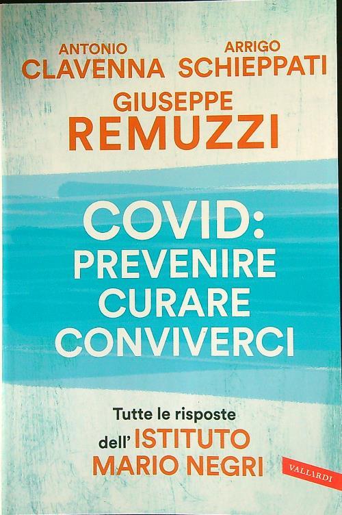 Covid: prevenire, curare, conviverci. Tutte le risposte dell'Istituto Mario Negri
