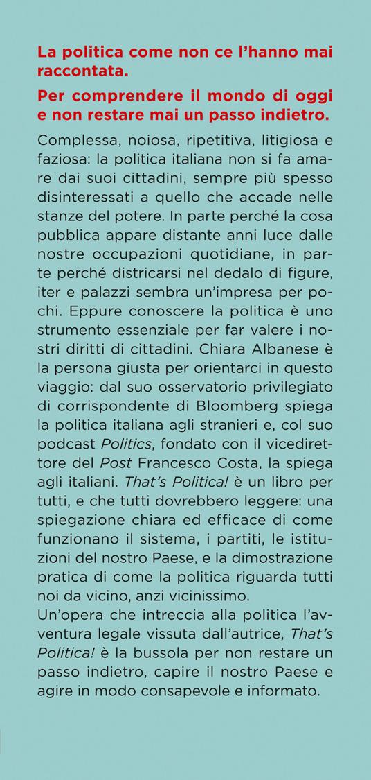 That's Politica! Potere, istituzioni, burocrazia: come funzionano e perché cambiano la nostra vita - Chiara Albanese - 2