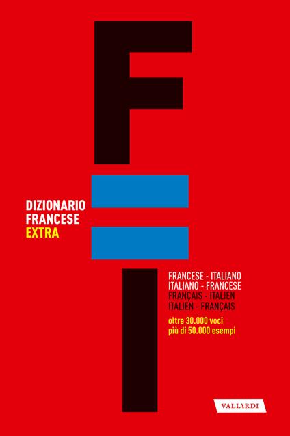 Dizionario francese extra. Italiano-francese, francese-italiano - Anna Cazzini Tartaglino,Henriette Devedeux Pompei - copertina
