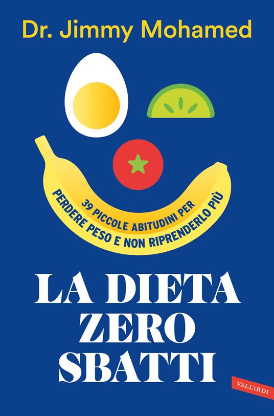La dieta zero sbatti. 39 piccole abitudini per perdere peso e non riprenderlo più - Jimmy Mohamed - copertina