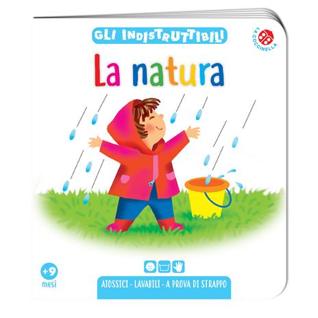 La natura. Gli indistruttibili. Ediz. a colori - Emanuela Bussolati,Laura Rigo - 3