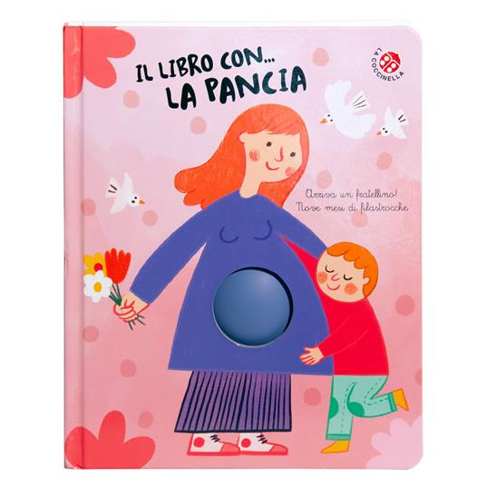 Il libro con la pancia, Arriva un fratellino! Nove mesi di filastrocche  - Elena Morando - Ilaria Faccioli - - Libro - La Coccinella - Fuori collana