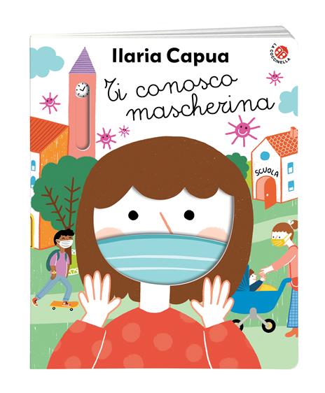 Ti conosco mascherina. Ediz. a colori - Ilaria Capua - copertina