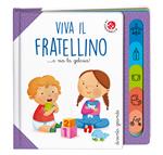 Viva il fratellino... e via la gelosia! Ediz. a colori