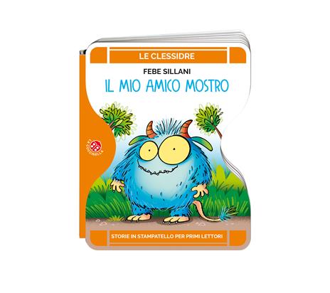 Il mio amico mostro. Ediz. a colori - Febe Sillani - copertina