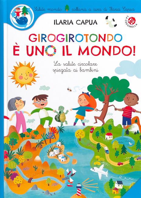 Girogirotondo è uno il mondo! Ediz. a colori - Ilaria Capua - copertina